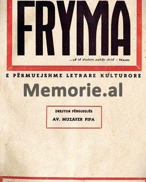 “Përveç pallateve e çifliqeve në Tiranë e Romë, ku janë veprat e politikanëve dhe ministrave tanë, që…”?!/ Akuzat e avokatit e publicistit Myzafer Pipa, që i mbyllën revistën “Fryma” në ’44-ën