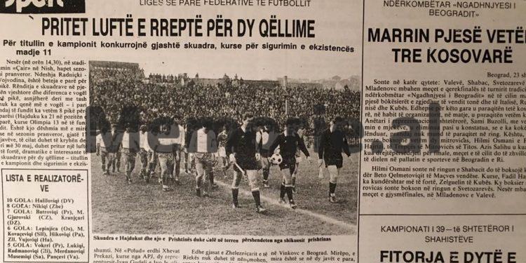 “Vokrri, Cana, Shala dhe Muriqi, u dalluan gjatë ndeshjes…”/ Shkrimet dhe fotot e panjohura të ‘Prishtinës’ në ligën e parë të Jugosllavisë, nga ‘Rilindja’ që s’ lejohej në Tiranë