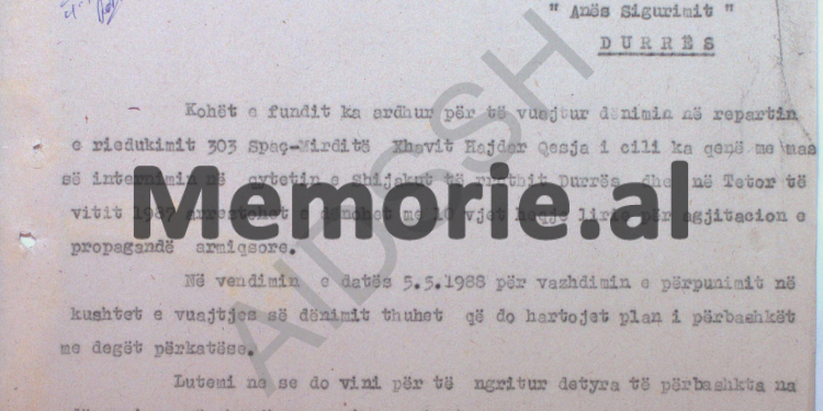 “We propose the arrest of the internee Xhavit Qesja, because in the letter sent to the main leader of the Party, he…” / Report of the Chairman of the Durrës Branch, March ‘87