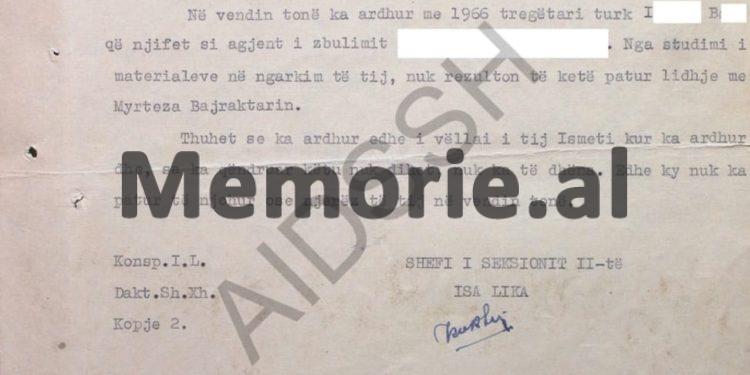 “Shokët e Zbulimit, nuk kanë parë lidhjet e Myrteza Bajraktarit, si në vitin 1966, kur këtu erdhi tregtari turk, I. B., që njihet si agjent i Zbulimit…”/ Relacioni sekret i shefit të Sigurimit, Isa Lika