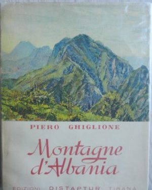 “Piero Ghiglione, është entuziast për malet e Shqipërisë dhe vlerëson punën e Turizmit Shqiptar, që ka ngritur një strehë komode…”/ Libri i panjohur “Montagne d’Albania”, i vitit 1941