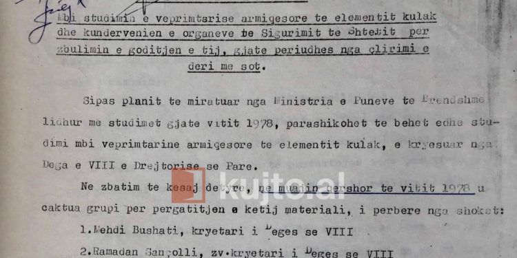 “Veprimtaria armiqësore e kulakut nga periudha pas çlirimit e, deri në vitin 1949, do të trajtohet nga shokët: M. Bushati, E. Zeneli e J. Basha, të cilët…”/ Urdhri i zv. ministrit të Brendshëm Feçor Shehu, në 1978-ën
