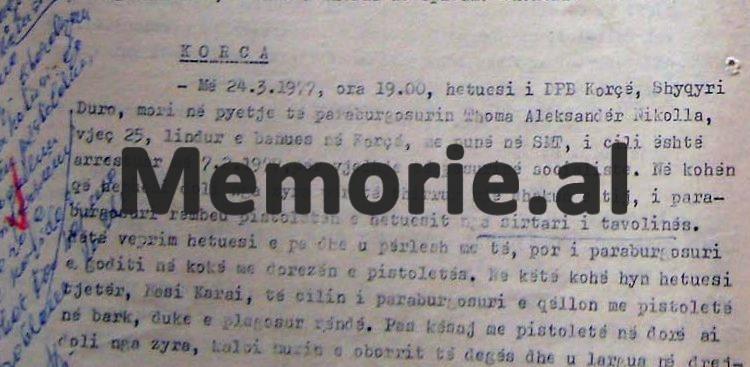 “Gjatë marrjes në pyetje, i paraburgosuri Thoma N., i rrëmbeu pistoletën hetuesit Shyqyri D., e plagosi atë, vrau kolegun e tij Nasi K. dhe u arratis…”/ Ngjarja e panjohur në Degën e Brendshme të Korçës, 25 mars 1977